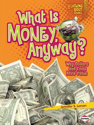 cover image of What Is Money, Anyway?
